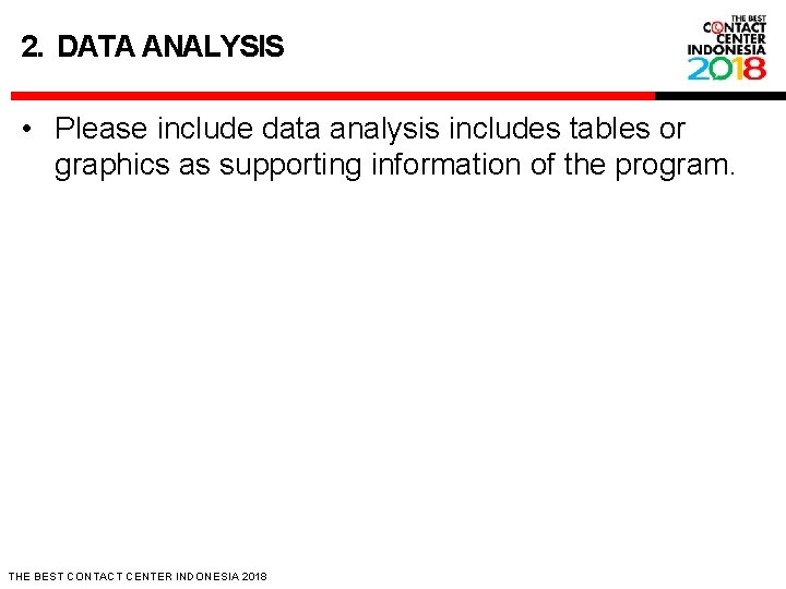 2. DATA ANALYSIS • Please include data analysis includes tables or graphics as supporting