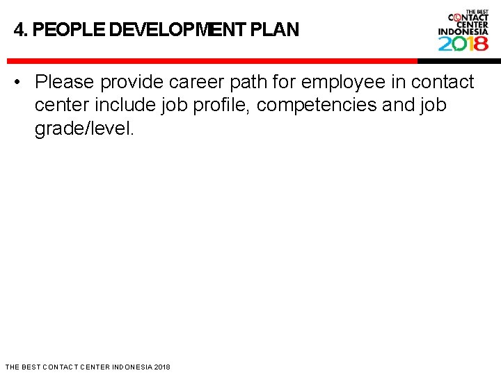 4. PEOPLE DEVELOPMENT PLAN • Please provide career path for employee in contact center