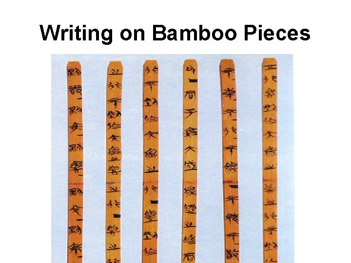 Writing on Bamboo Pieces Writing on Bamboo Pieces
