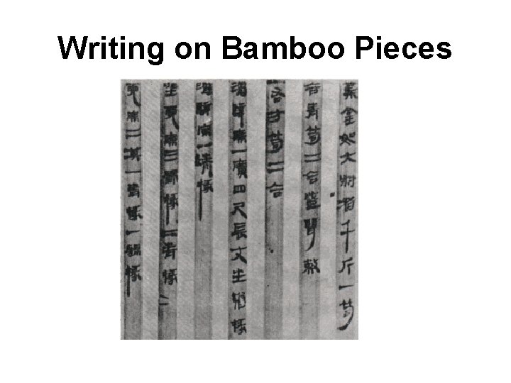 Writing on Bamboo Pieces Writing on Bamboo Pieces