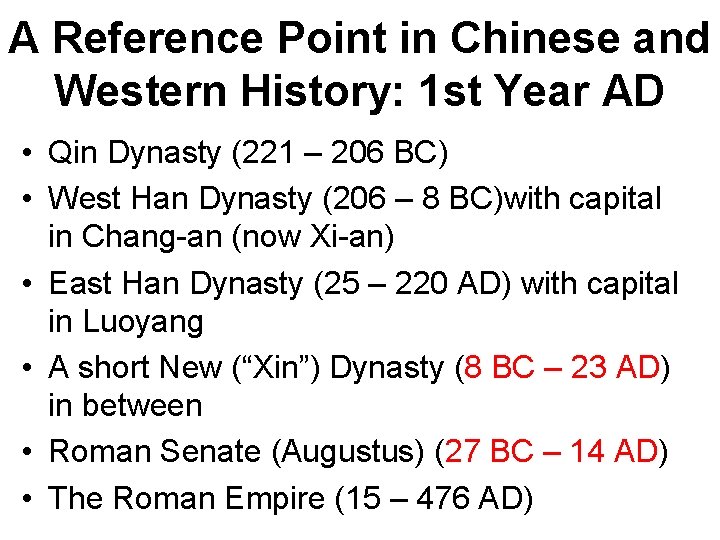 A Reference Point in Chinese and Western History: 1 st Year AD • Qin A Reference Point in Chinese and Western History: 1 st Year AD • Qin
