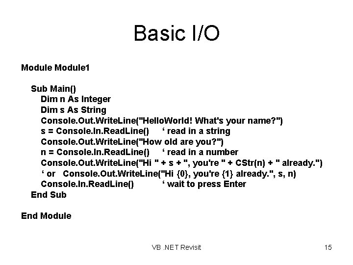 Basic I/O Module 1 Sub Main() Dim n As Integer Dim s As String