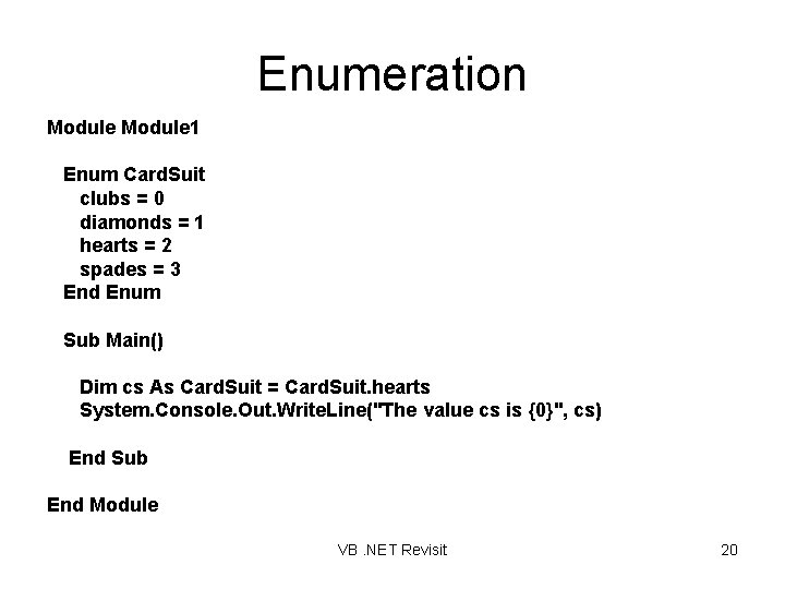 Enumeration Module 1 Enum Card. Suit clubs = 0 diamonds = 1 hearts =