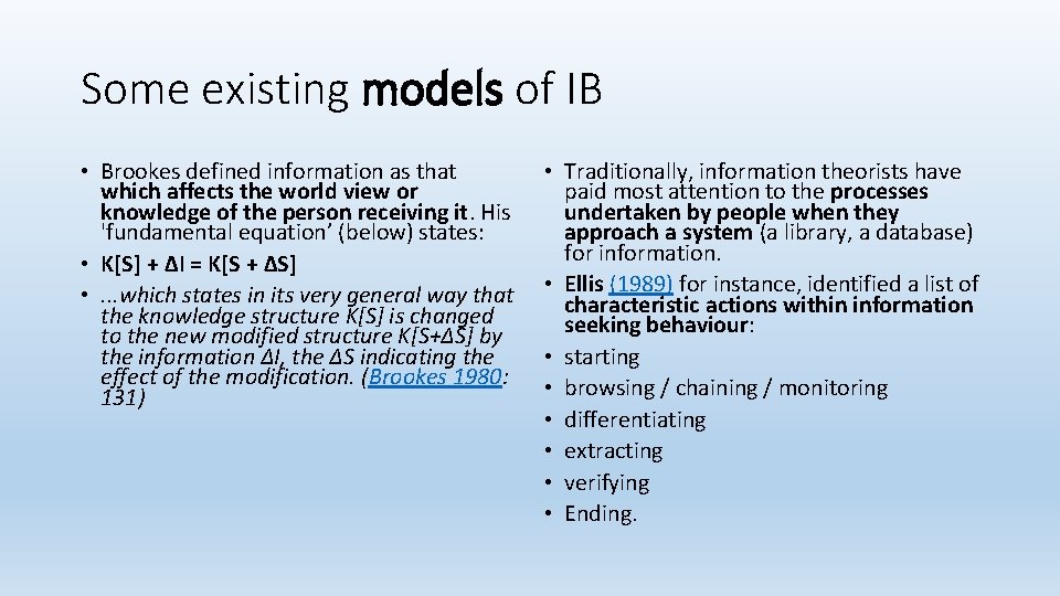 Some existing models of IB • Brookes defined information as that which affects the