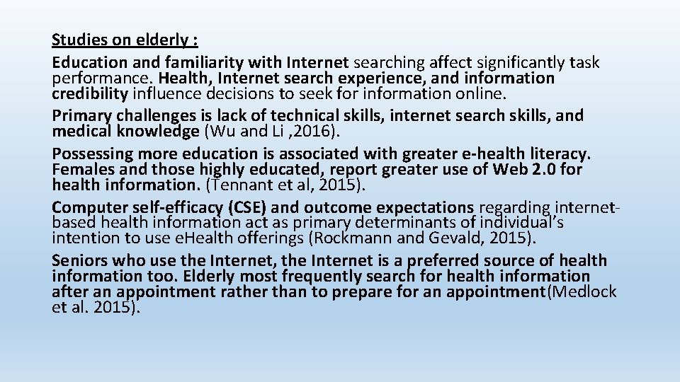 Studies on elderly : Education and familiarity with Internet searching affect significantly task performance.