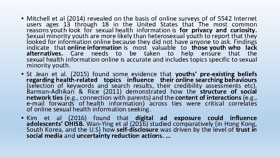  • Mitchell et al (2014) revealed on the basis of online surveys of