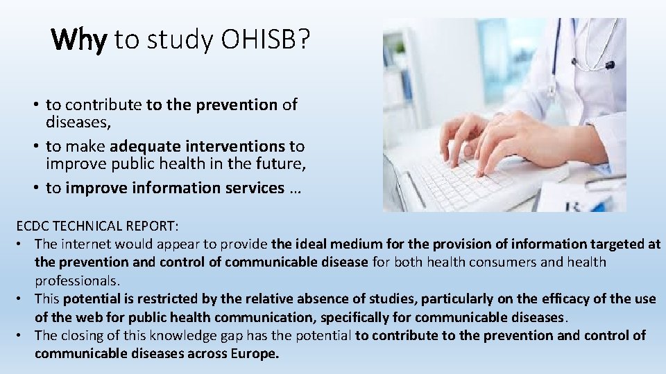 Why to study OHISB? • to contribute to the prevention of diseases, • to