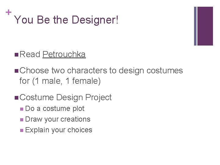 + You Be the Designer! n Read Petrouchka n Choose two characters to design