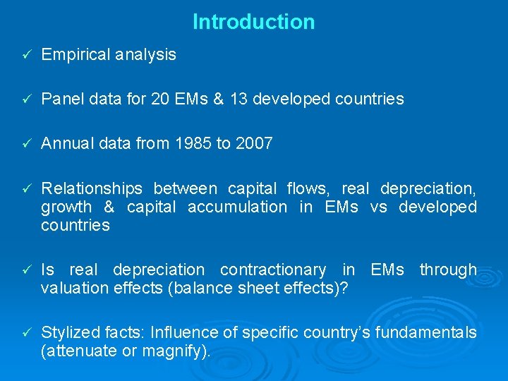 Introduction ü Empirical analysis ü Panel data for 20 EMs & 13 developed countries