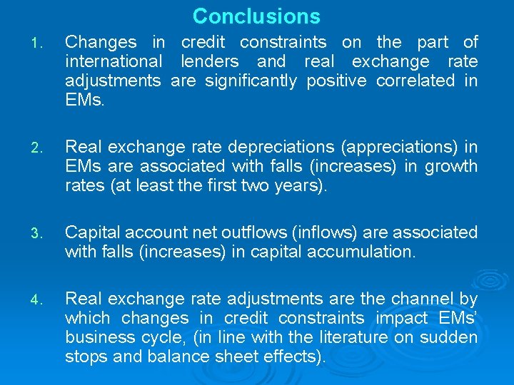 Conclusions 1. Changes in credit constraints on the part of international lenders and real