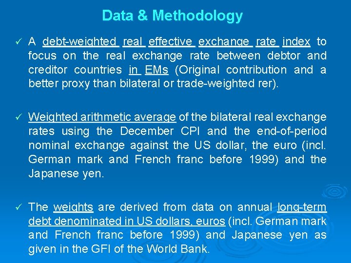 Data & Methodology ü A debt-weighted real effective exchange rate index to focus on
