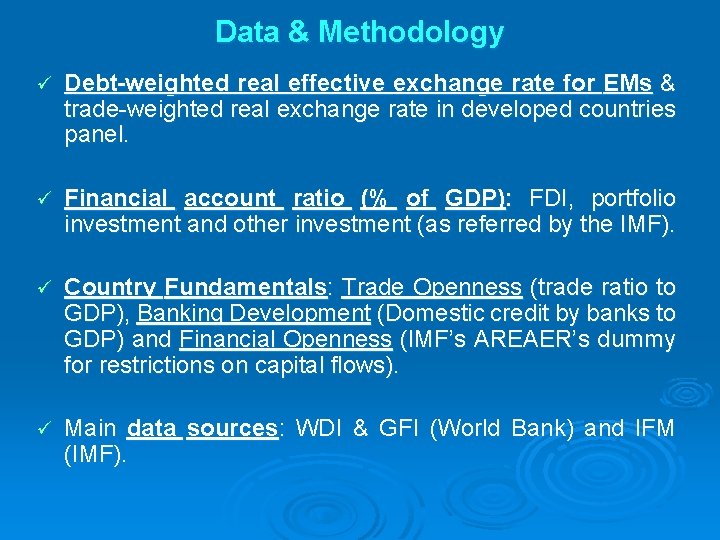 Data & Methodology ü Debt-weighted real effective exchange rate for EMs & trade-weighted real