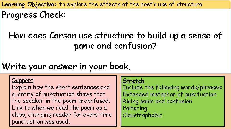 Learning Objective: to explore the effects of the poet’s use of structure Progress Check: