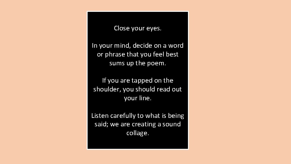 Close your eyes. In your mind, decide on a word or phrase that you