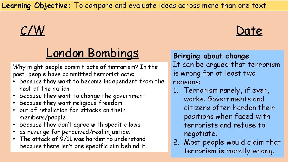 Learning Objective: To compare and evaluate ideas across more than one text C/W Date