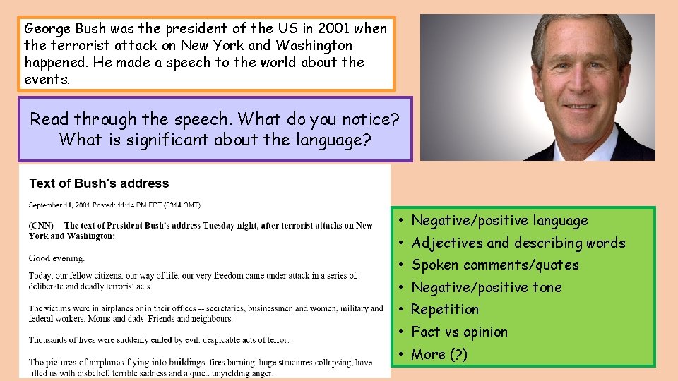 George Bush was the president of the US in 2001 when the terrorist attack