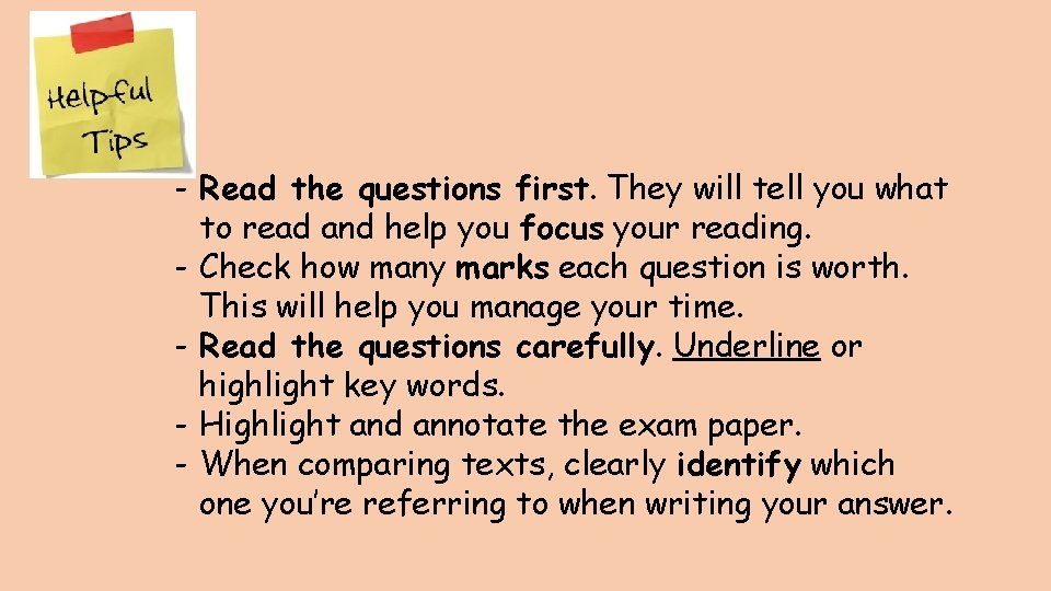 - Read the questions first. They will tell you what to read and help