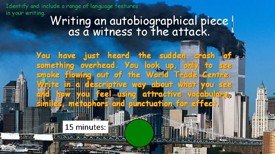 Identify and include a range of language features in your writing. Writing an autobiographical