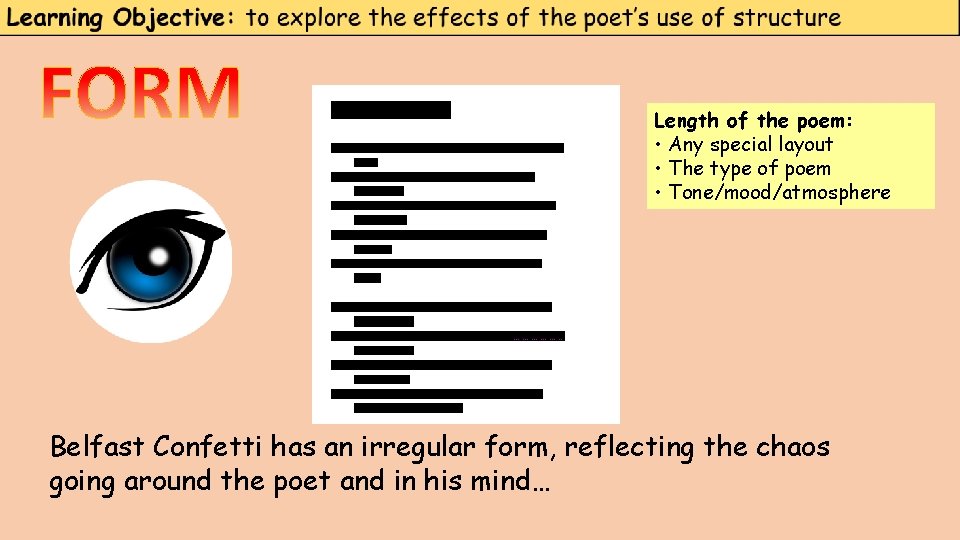 Length of the poem: • Any special layout • The type of poem •