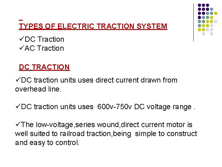 TYPES OF ELECTRIC TRACTION SYSTEM üDC Traction üAC Traction DC TRACTION üDC traction units