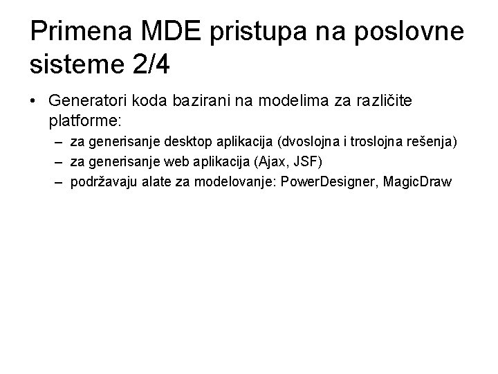 Primena MDE pristupa na poslovne sisteme 2/4 • Generatori koda bazirani na modelima za