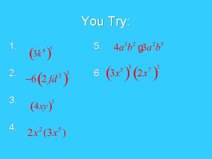 You Try: 1. 5. 2. 6. 3. 4. 