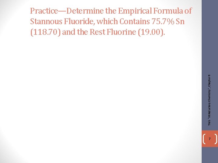 Tro's "Introductory Chemistry", Chapter 6 Practice—Determine the Empirical Formula of Stannous Fluoride, which Contains