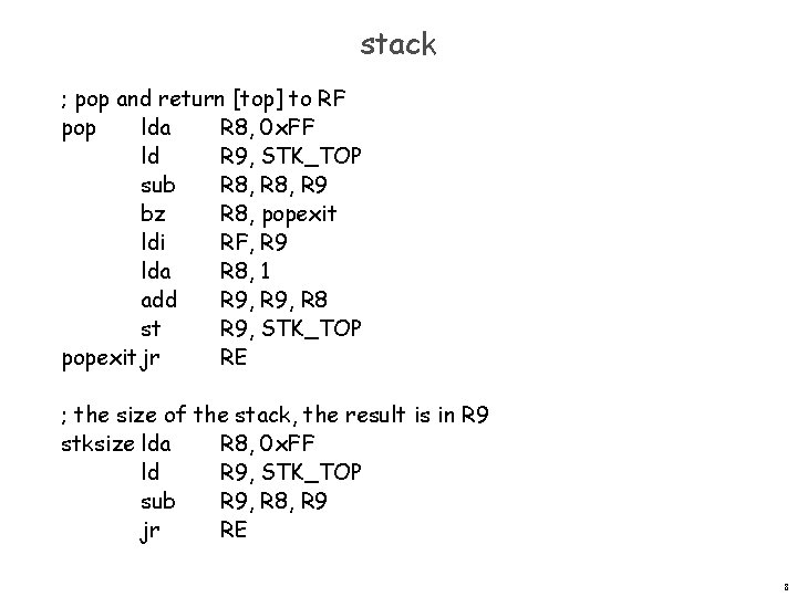 stack ; pop and return [top] to RF pop lda R 8, 0 x.