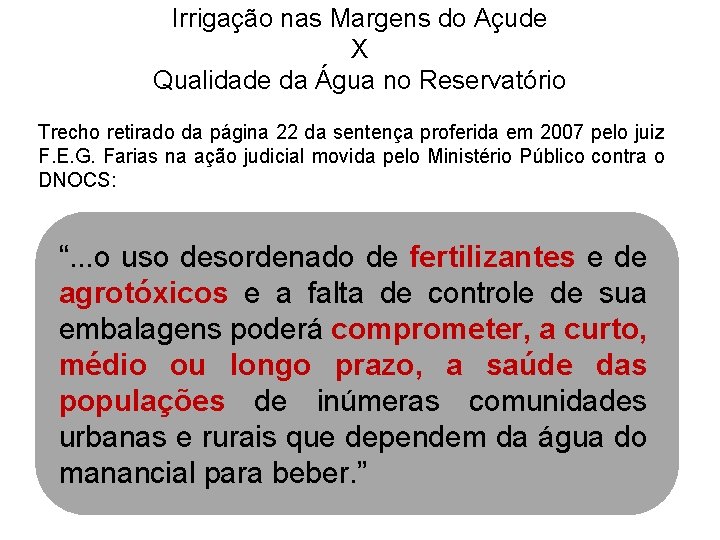 Irrigação nas Margens do Açude X Qualidade da Água no Reservatório Trecho retirado da