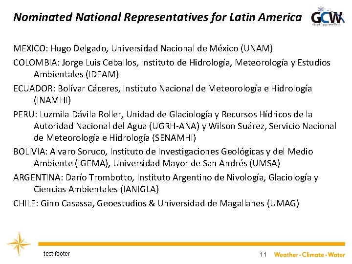 Nominated National Representatives for Latin America MEXICO: Hugo Delgado, Universidad Nacional de México (UNAM)