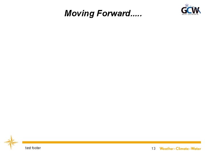 Moving Forward. . . test footer 13 