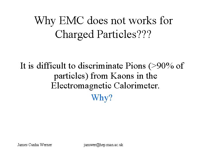 Why EMC does not works for Charged Particles? ? ? It is difficult to