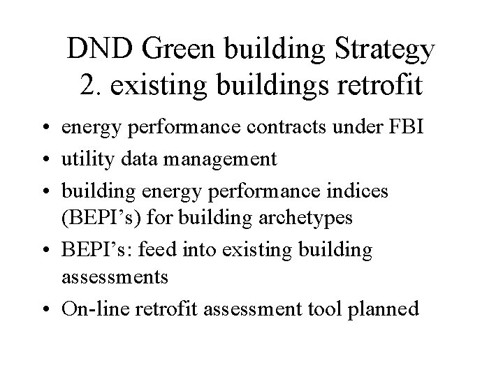 DND Green building Strategy 2. existing buildings retrofit • energy performance contracts under FBI