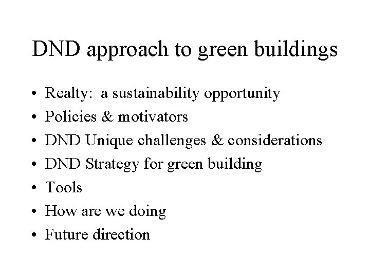 DND approach to green buildings • • Realty: a sustainability opportunity Policies & motivators