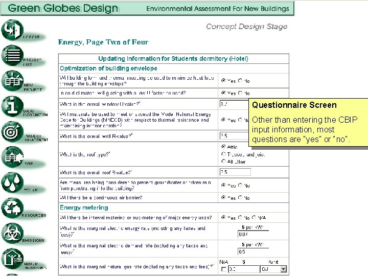 Questionnaire Screen Other than entering the CBIP input information, most questions are “yes” or