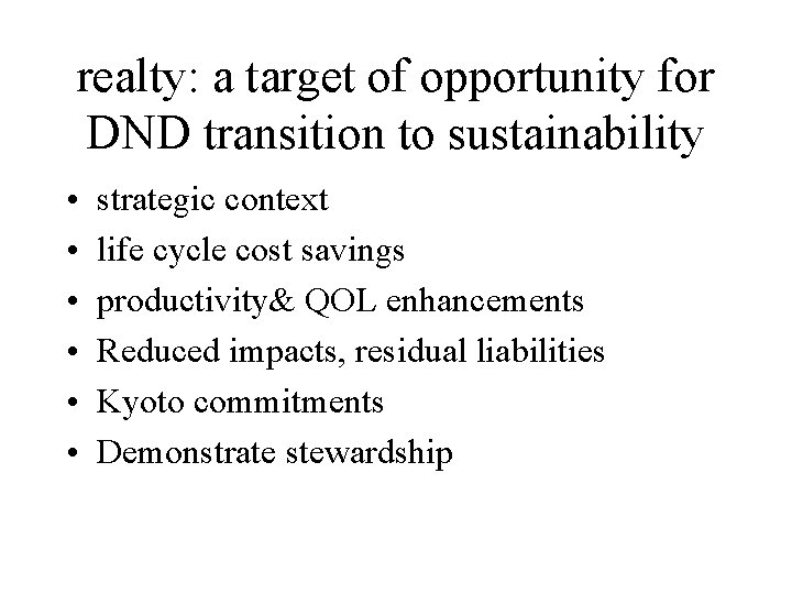 realty: a target of opportunity for DND transition to sustainability • • • strategic