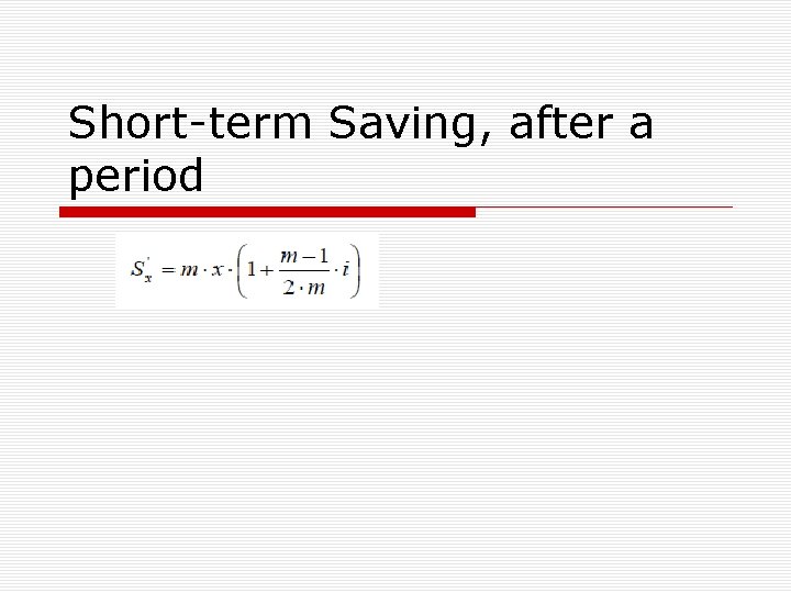 Short-term Saving, after a period 
