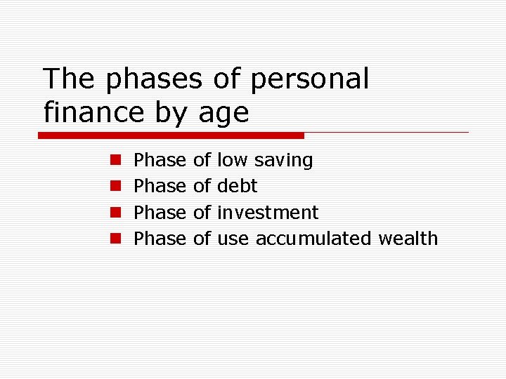 The phases of personal finance by age n n Phase of of low saving