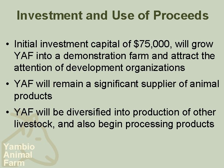 Investment and Use of Proceeds • Initial investment capital of $75, 000, will grow