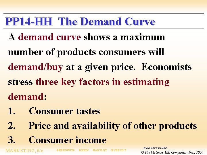 PP 14 -HH The Demand Curve A demand curve shows a maximum number of