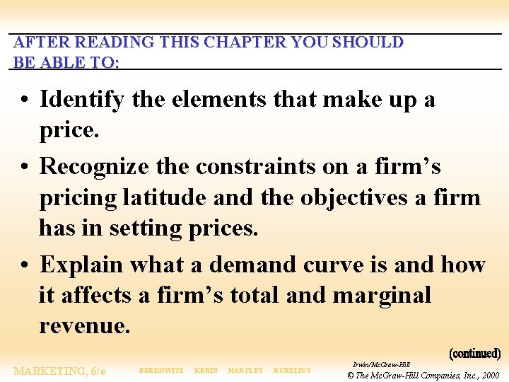 AFTER READING THIS CHAPTER YOU SHOULD BE ABLE TO: • Identify the elements that
