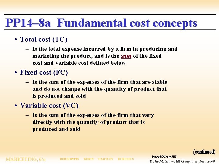 PP 14– 8 a Fundamental cost concepts • Total cost (TC) – Is the