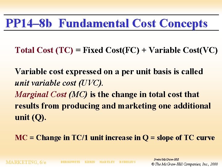 PP 14– 8 b Fundamental Cost Concepts Total Cost (TC) = Fixed Cost(FC) +