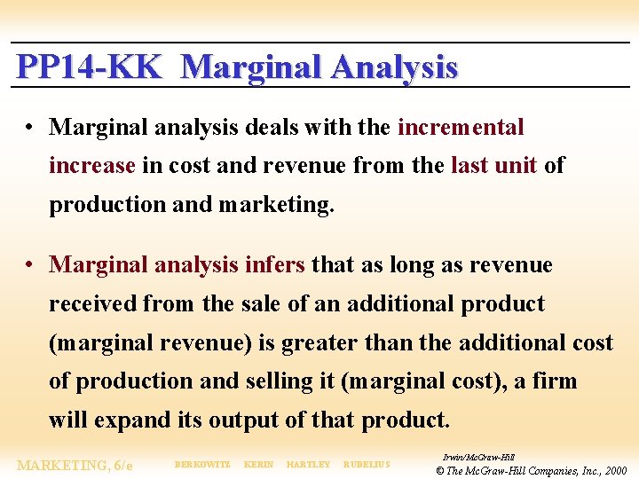 PP 14 -KK Marginal Analysis • Marginal analysis deals with the incremental increase in