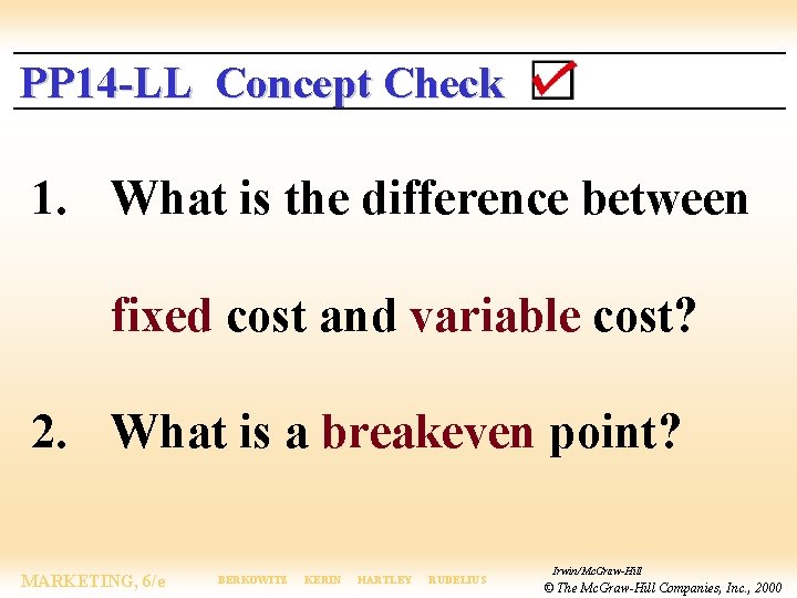 PP 14 -LL Concept Check 1. What is the difference between fixed cost and