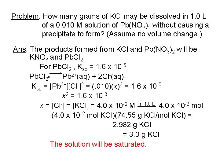 Problem: How many grams of KCl may be dissolved in 1. 0 L of