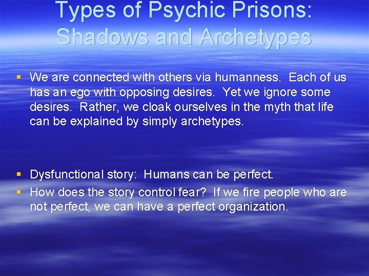 Types of Psychic Prisons: Shadows and Archetypes § We are connected with others via