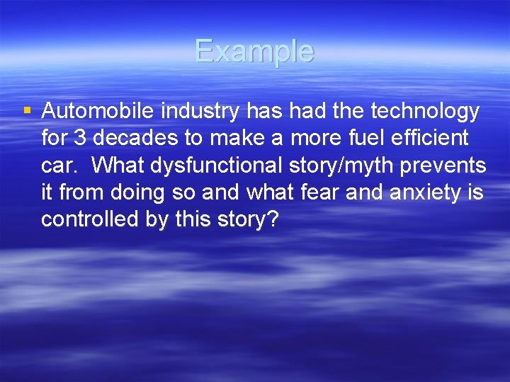 Example § Automobile industry has had the technology for 3 decades to make a