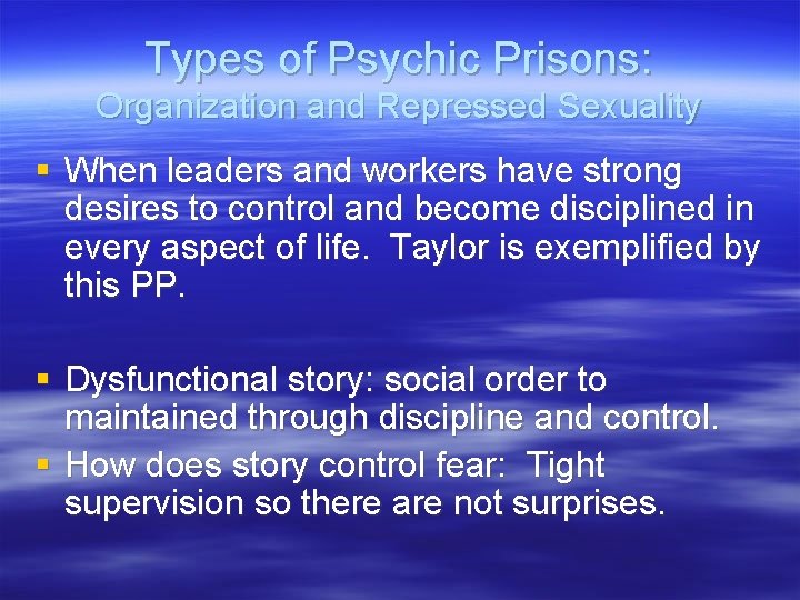 Types of Psychic Prisons: Organization and Repressed Sexuality § When leaders and workers have