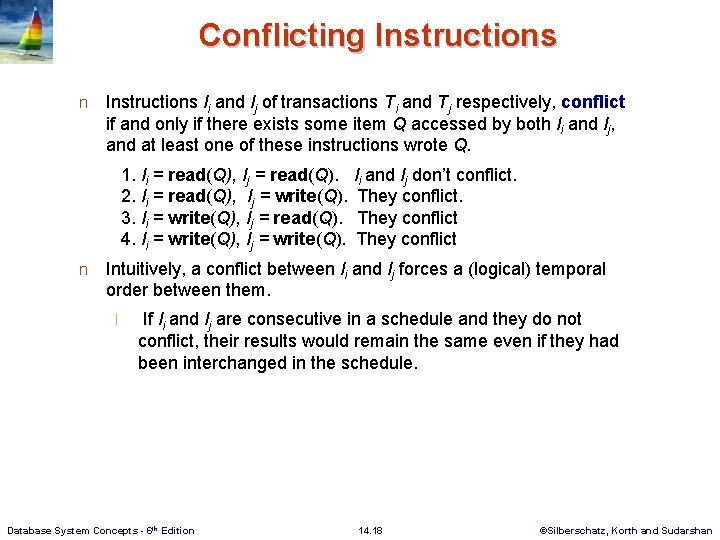 Conflicting Instructions n Instructions li and lj of transactions Ti and Tj respectively, conflict